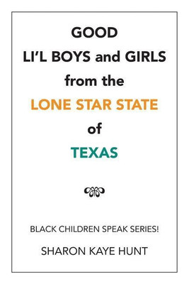 Good Li'l Boys and Girls from the Lone Star State of Texas(English, Paperback, Hunt Sharon Kaye)