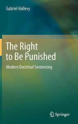 The Right to Be Punished(English, Hardcover, Hallevy Gabriel)