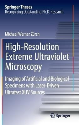 High-Resolution Extreme Ultraviolet Microscopy(English, Hardcover, Zuerch Michael Werner)
