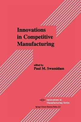 Innovations in Competitive Manufacturing(English, Paperback, unknown)
