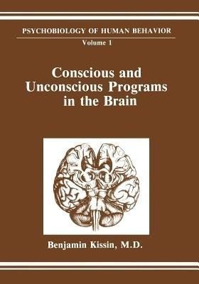 Conscious and Unconscious Programs in the Brain(English, Paperback, Kissin Benjamin)