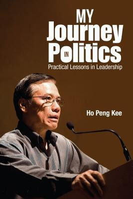 My Journey In Politics: Practical Lessons In Leadership(English, Paperback, Ho Peng Kee)