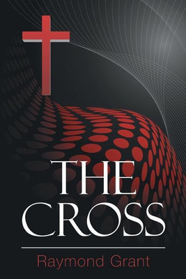The Cross(English, Paperback, Grant Raymond)