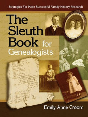 The Sleuth Book for Genealogists. Strategies for More Successful Family History Research(English, Paperback, Croom Emily Anne)