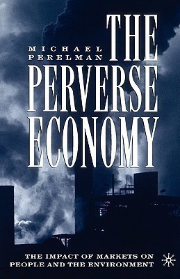 The Perverse Economy(English, Paperback, Perelman M.)