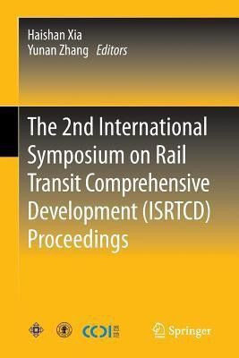 The 2nd International Symposium on Rail Transit Comprehensive Development (ISRTCD) Proceedings(English, Paperback, unknown)
