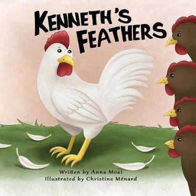 Kenneth's Feathers(English, Paperback, Moat Anna)