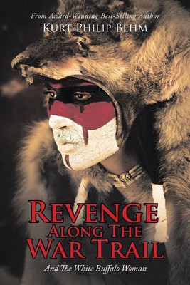 Revenge Along The War Trail(English, Paperback, Behm Kurt Philip)