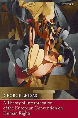 A Theory of Interpretation of the European Convention on Human Rights(English, Paperback, Letsas George)