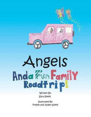 Angels and a Fun Family Roadtrip!(English, Paperback, Goetz Sara)