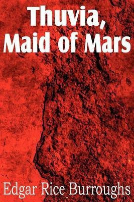 Thuvia, Maid of Mars(English, Paperback, Burroughs Edgar Rice)