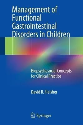 Management of Functional Gastrointestinal Disorders in Children(English, Paperback, Fleisher David R.)