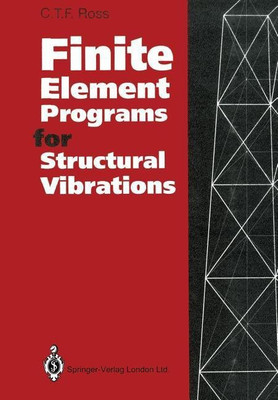 Finite Element Programs for Structural Vibrations(English, Paperback, Ross C.T.F.)