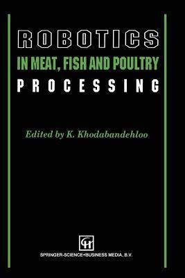 Robotics in Meat, Fish and Poultry Processing(English, Paperback, unknown)