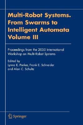 Multi-Robot Systems. From Swarms to Intelligent Automata, Volume III(English, Hardcover, unknown)