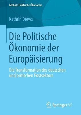 Die Politische OEkonomie der Europaeisierung(German, Paperback, Drews Kathrin)