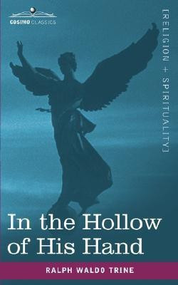 In the Hollow of His Hand(English, Paperback, Trine Ralph Waldo)