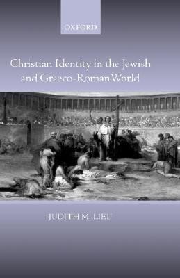 Christian Identity in the Jewish and Graeco-Roman World(English, Hardcover, Lieu Judith)