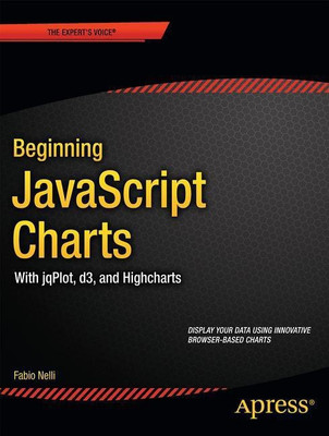 Beginning JavaScript Charts(English, Paperback, Nelli Fabio)