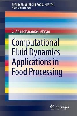Computational Fluid Dynamics Applications in Food Processing(English, Paperback, Anandharamakrishnan C.)