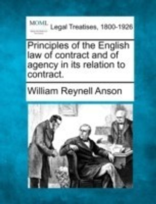 Principles of the English Law of Contract and of Agency in Its Relation to Contract.(English, Paperback, Anson William Reynell Sir)