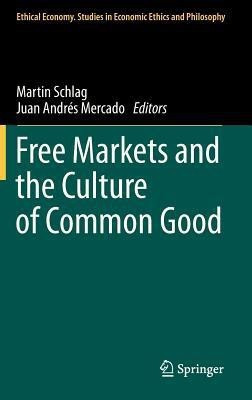 Free Markets and the Culture of Common Good(English, Hardcover, unknown)
