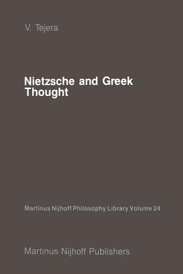 Nietzsche and Greek Thought(English, Paperback, Tejera V.)