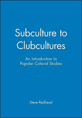 Subculture to Clubcultures(English, Paperback, Redhead Steve)