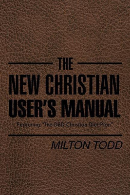 The New Christian User's Manual(English, Paperback, Todd Milton)