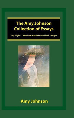 The Amy Johnson Collection of Essays(English, Hardcover, Johnson Amy)