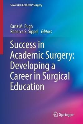 Success in Academic Surgery: Developing a Career in Surgical Education(English, Paperback, unknown)