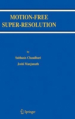 Motion-Free Super-Resolution(English, Hardcover, Chaudhuri Subhasis)
