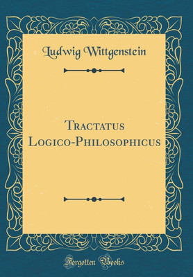 Tractatus Logico-Philosophicus (Classic Reprint)(German, Hardcover, Wittgenstein Ludwig)