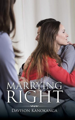 Marrying Right(English, Hardcover, Kanokanga Davison)