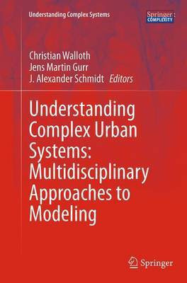 Understanding Complex Urban Systems: Multidisciplinary Approaches to Modeling(English, Paperback, unknown)