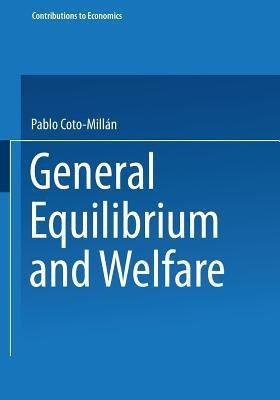 General Equilibrium and Welfare(English, Paperback, Coto-Millan Pablo)