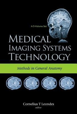 Medical Imaging Systems Technology - Volume 3: Methods In General Anatomy(English, Hardcover, unknown)