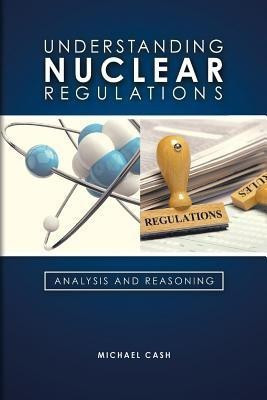 Understanding Nuclear Regulations(English, Paperback, Cash Michael)