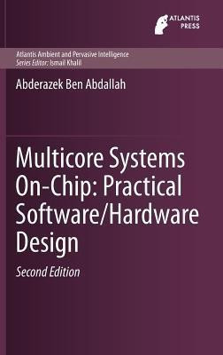 Multicore Systems On-Chip: Practical Software/Hardware Design(English, Hardcover, Ben Abdallah Abderazek)