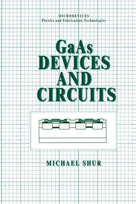 GaAs Devices and Circuits(English, Hardcover, Shur Michael S.)