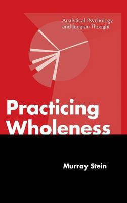 Practicing Wholeness(English, Hardcover, Stein Murray)