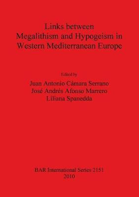 Links between Megalithism and Hypogeism in Western Mediterranean Europe(English, Paperback, unknown)