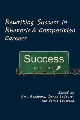 Rewriting Success in Rhetoric and Composition Careers(English, Paperback, unknown)