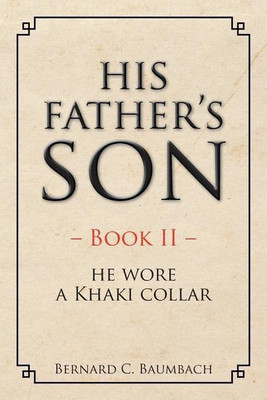 His Father's Son - Book II -(English, Paperback, Baumbach Ph D Bernard)