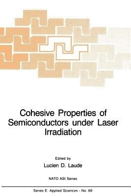 Cohesive Properties of Semiconductors under Laser Irradiation(English, Paperback, unknown)