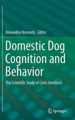 Domestic Dog Cognition and Behavior(English, Hardcover, unknown)
