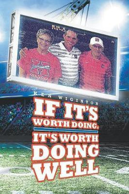 If It's Worth Doing, It's Worth Doing Well(English, Paperback, Wiginton Ken)