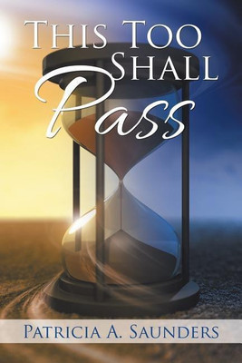 This Too Shall Pass(English, Paperback, Saunders Patricia A)