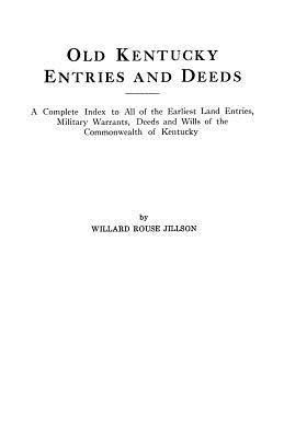 Old Kentucky Entries and Deeds : A Complete Index of All of the Earliest(English, Paperback, Jillson Willard R.)
