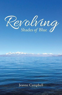 Revolving Shades of Blue(English, Paperback, Campbell Jeanne)